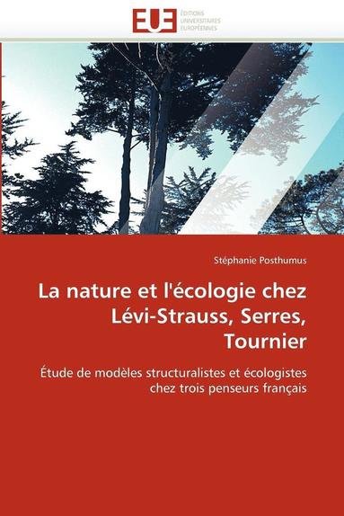 bokomslag La Nature Et l''?cologie Chez L?vi-Strauss, Serres, Tournier