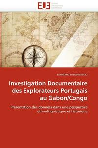 bokomslag Investigation Documentaire Des Explorateurs Portugais Au Gabon/Congo
