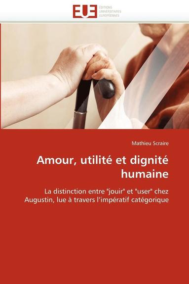 bokomslag Amour, Utilit? Et Dignit? Humaine