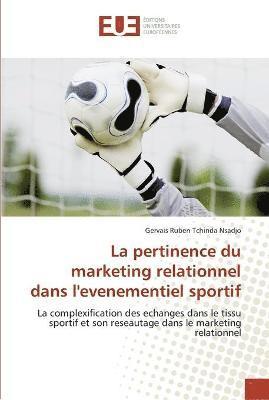 bokomslag La pertinence du marketing relationnel dans l'evenementiel sportif