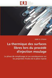 bokomslag La Thermique Des Surfaces Libres Lors Du Proc d  d'Injection Moulage