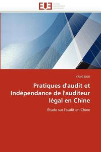 bokomslag Pratiques d''audit et indépendance de l''auditeur légal en chine