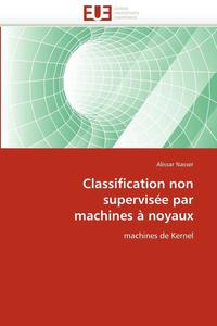 bokomslag Classification Non Supervis e Par Machines   Noyaux