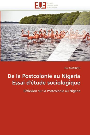bokomslag de la Postcolonie Au Nigeria Essai d'' tude Sociologique