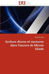 bokomslag Ecriture Diurne Et Nocturne Dans l''oeuvre de Mircea Eliade