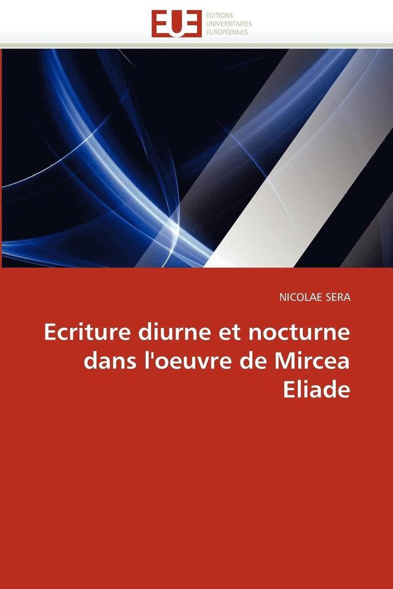 Sera-N, TBD, Nicolae Sera - Ecriture diurne et nocturne dans l''oeuvre de mircea eliade, Häftad