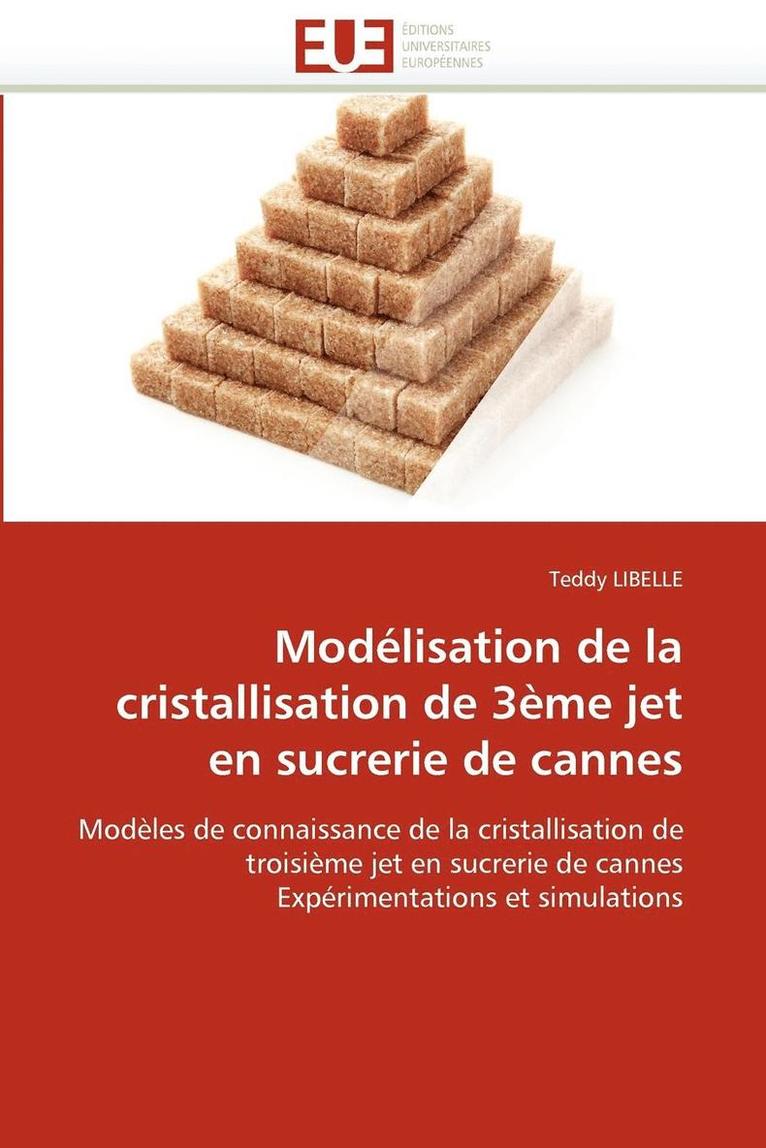 Mod lisation de la Cristallisation de 3 me Jet En Sucrerie de Cannes 1