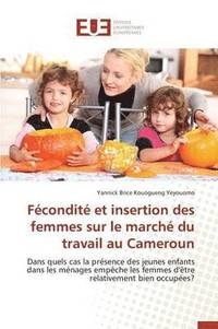 bokomslag F?condit? Et Insertion Des Femmes Sur Le March? Du Travail Au Cameroun