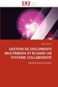 bokomslag Gestion de Documents Multimedia Et Ri Dans Un Systeme Collaboratif