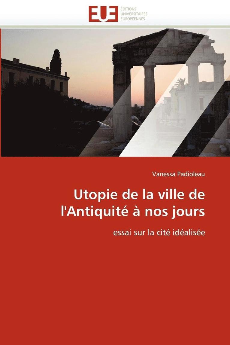 Utopie de la Ville de l''antiquit? ? Nos Jours 1
