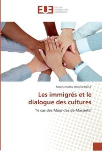 bokomslag Les immigres et le dialogue des cultures