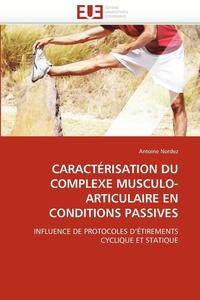 bokomslag Caract risation Du Complexe Musculo-Articulaire En Conditions Passives