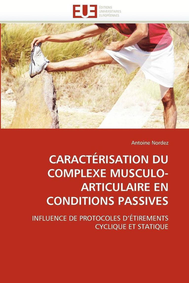 Nordez-A, NORDEZ-A, Antoine Nordez - Caract�risation Du Complexe Musculo-Articulaire En Conditions Passives, Häftad