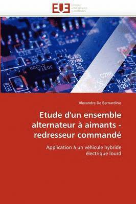 De Bernardinis-A, DE BERNARDINIS-A, Alexandre De Bernardinis - Etude d''un Ensemble Alternateur � Aimants - Redresseur Command�, Häftad