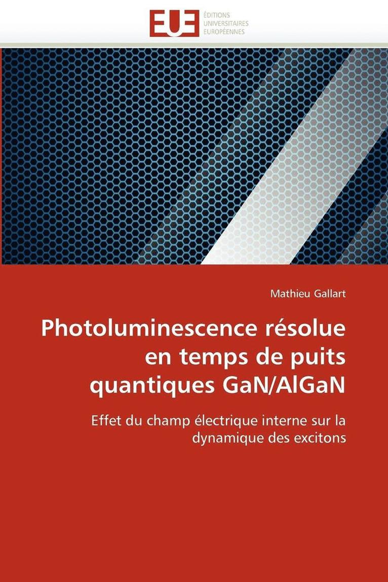Gallart-M, GALLART-M, Mathieu Gallart - Photoluminescence R�solue En Temps de Puits Quantiques Gan/Algan, Häftad