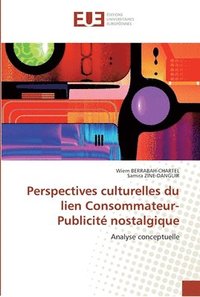 bokomslag Perspectives culturelles du lien consommateur-publicité nostalgique