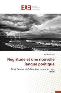 bokomslag N?gritude Et Une Nouvelle Langue Po?tique