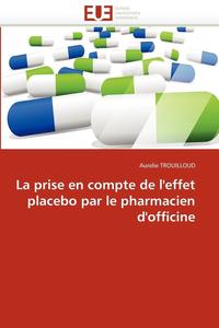 bokomslag La Prise En Compte de l''effet Placebo Par Le Pharmacien d''officine