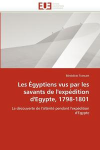 bokomslag Les  gyptiens Vus Par Les Savants de l''exp dition d''egypte, 1798-1801