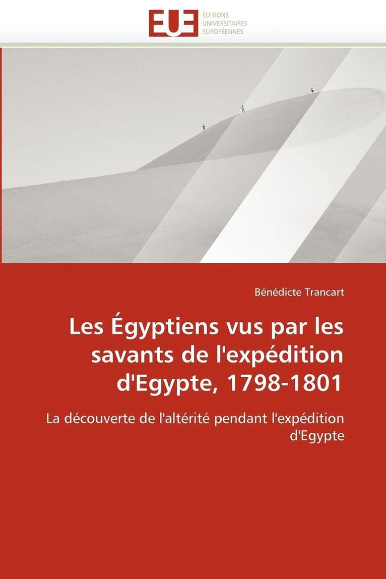 Les  gyptiens Vus Par Les Savants de l''exp dition d''egypte, 1798-1801 1