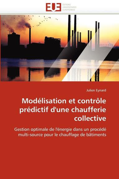 bokomslag Mod?lisation Et Contr?le Pr?dictif d''une Chaufferie Collective