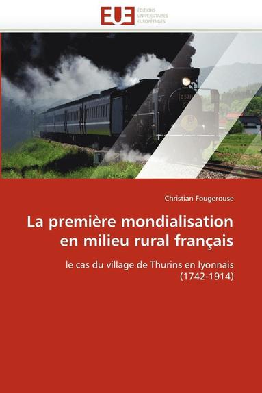 bokomslag La Premi?re Mondialisation En Milieu Rural Fran?ais