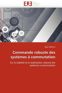 bokomslag Commande Robuste Des Syst mes   Commutation