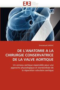 bokomslag de l''anatomie a la Chirurgie Conservatrice de la Valve Aortique