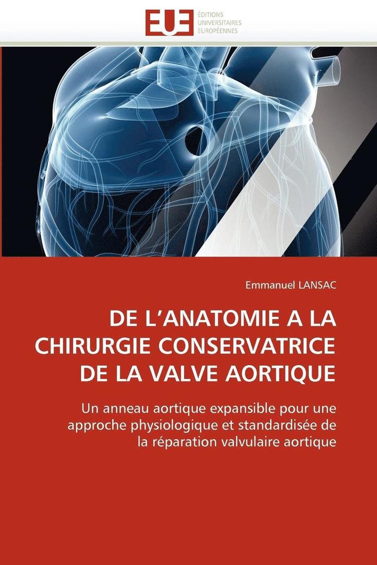 Lansac-E, LANSAC-E, Emmanuel Lansac - de l''anatomie a la Chirurgie Conservatrice de la Valve Aortique, Häftad