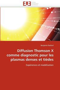 bokomslag Diffusion Thomson X Comme Diagnostic Pour Les Plasmas Denses Et Ti des