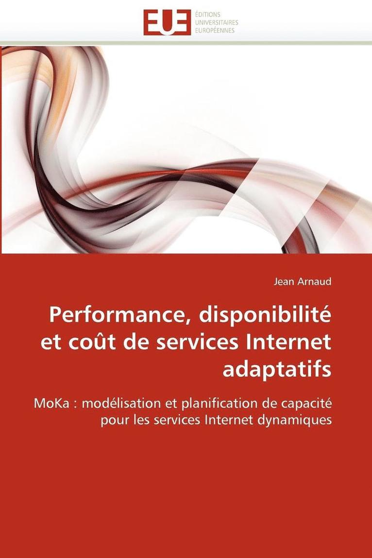 Arnaud-J, TBD, Jean Arnaud - Performance, disponibilité et coût de services internet adaptatifs, Häftad