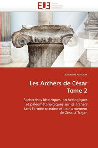 bokomslag Les Archers de Csar Tome 2