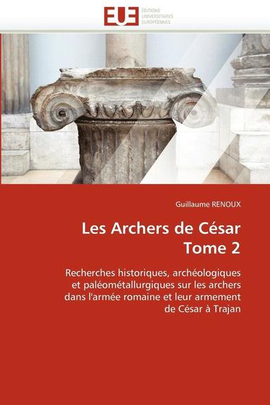 bokomslag Les Archers de Csar Tome 2