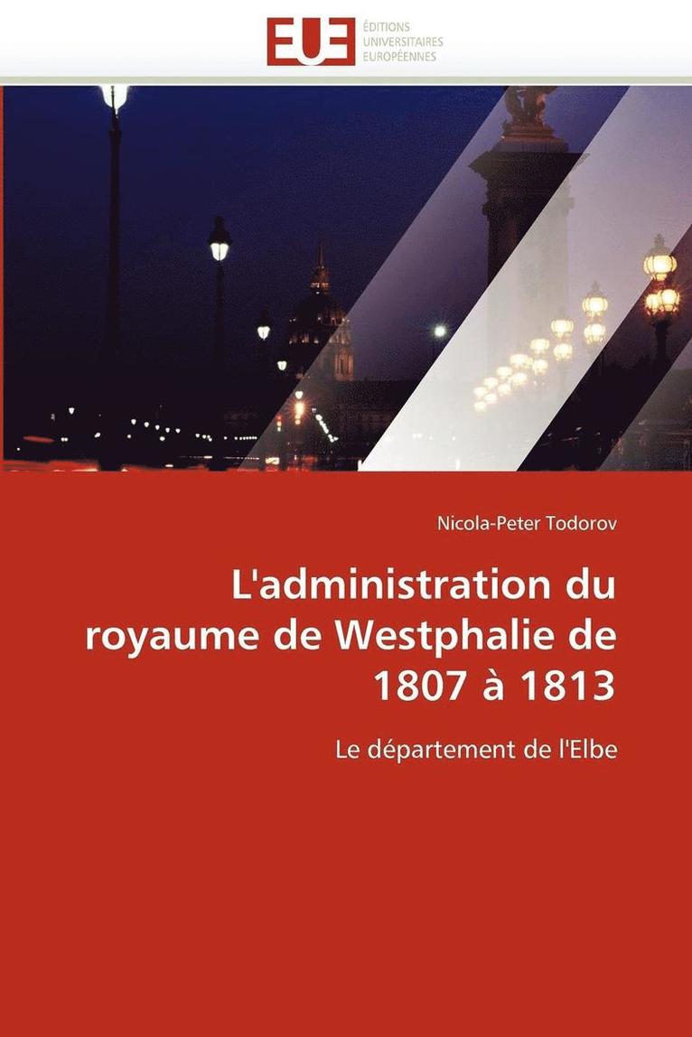 Todorov-N, TODOROV-N - L'Administration Du Royaume de Westphalie de 1807 � 1813, Häftad