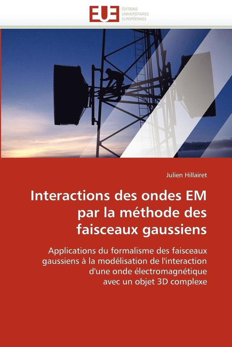 Hillairet-J, TBD, Julien Hillairet - Interactions des ondes em par la méthode des faisceaux gaussiens, Häftad