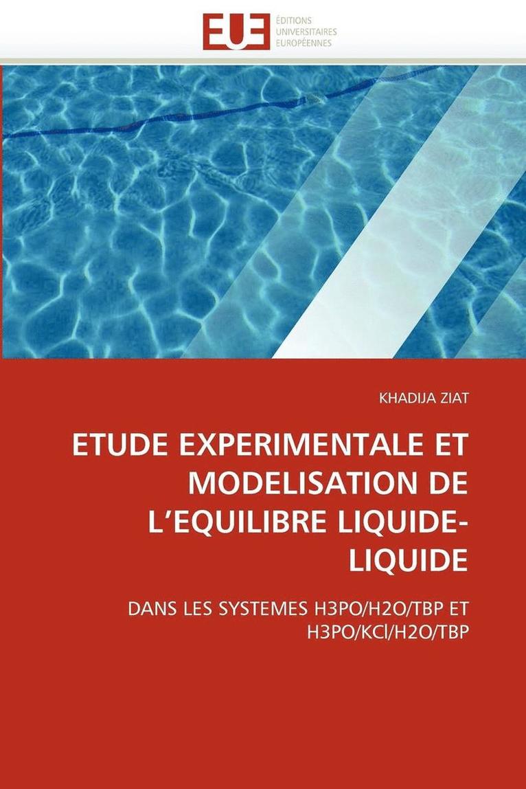 Etude Experimentale Et Modelisation de l''equilibre Liquide-Liquide 1