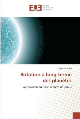 Boue-G, BOUE-G, Gwenaël Boué - Rotation à long terme des planètes, Häftad