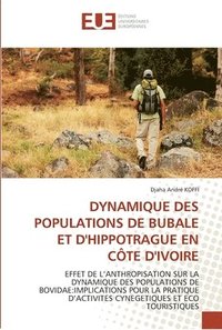 bokomslag Dynamique des populations de bubale et d''hippotrague en cote d''ivoire