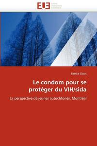 bokomslag Le Condom Pour Se Prot ger Du Vih/Sida