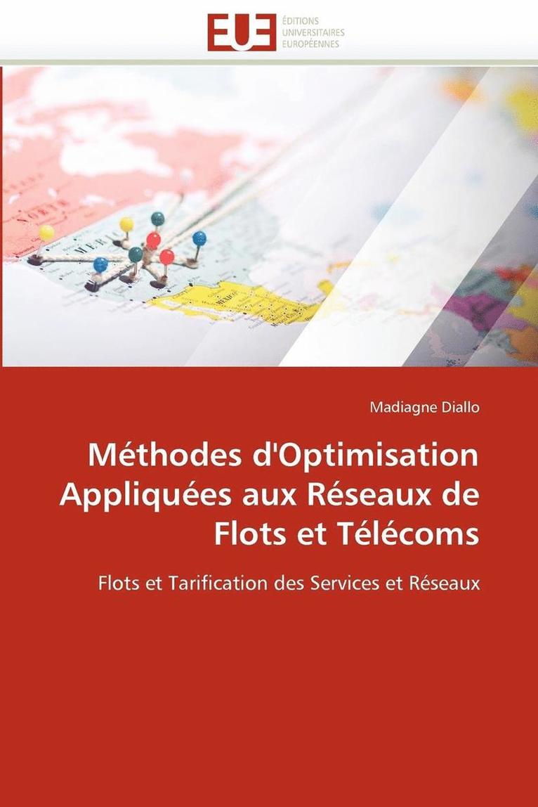M�thodes d''optimisation Appliqu�es Aux R�seaux de Flots Et T�l�coms