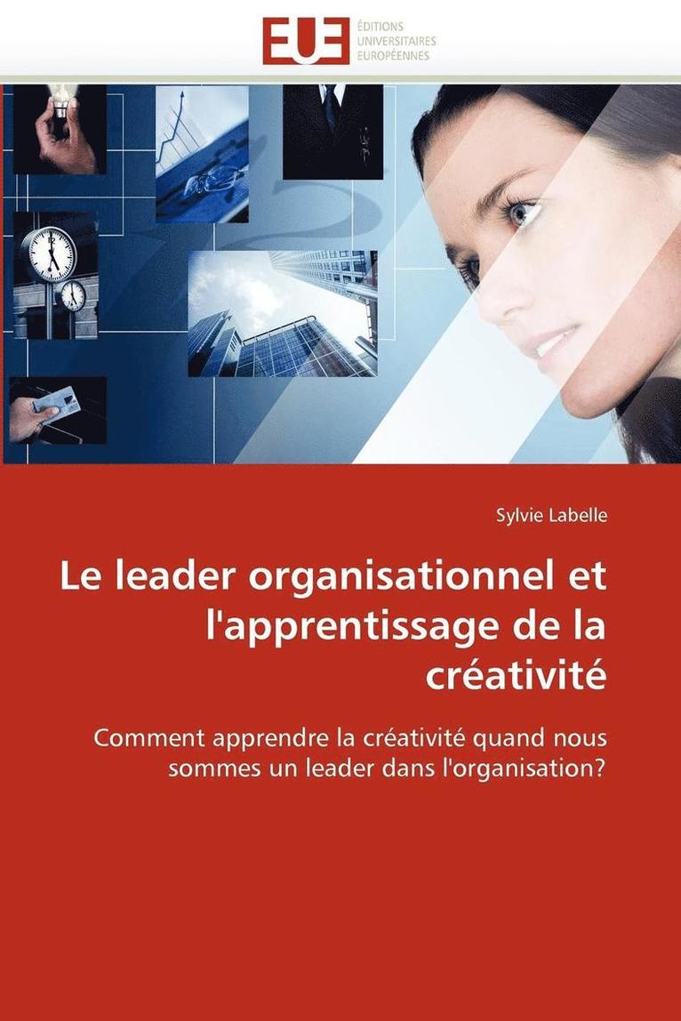 Le Leader Organisationnel Et l''apprentissage de la Cr ativit  1