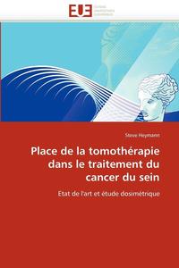 bokomslag Place de la Tomoth rapie Dans Le Traitement Du Cancer Du Sein