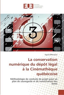 La conservation numerique du depot legal a la cinematheque quebecoise 1