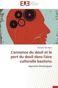 bokomslag L'Annonce Du Deuil Et Le Port Du Deuil Dans l'Aire Culturelle Baatonu