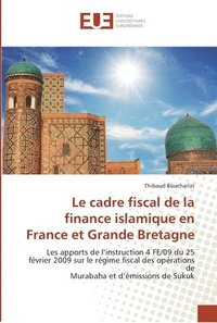 bokomslag Le cadre fiscal de la finance islamique en france et grande bretagne