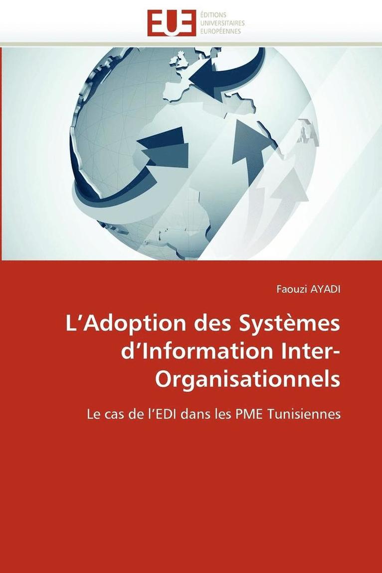 Ayadi-F, AYADI-F, Faouzi Ayadi - L''adoption Des Syst�mes d''information Inter-Organisationnels, Häftad