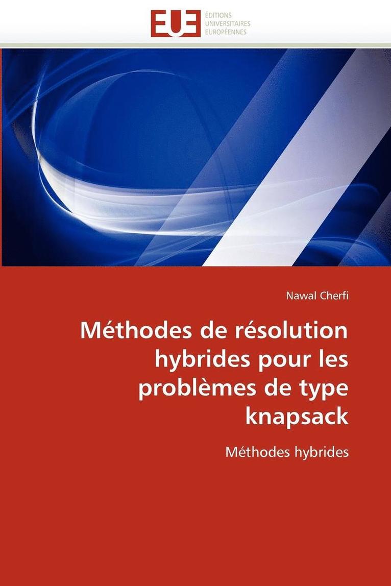 M thodes de R solution Hybrides Pour Les Probl mes de Type Knapsack 1