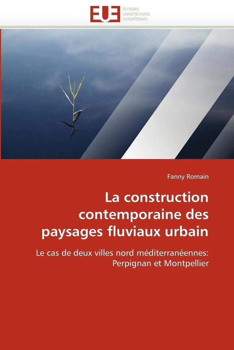 La Construction Contemporaine Des Paysages Fluviaux Urbain 1