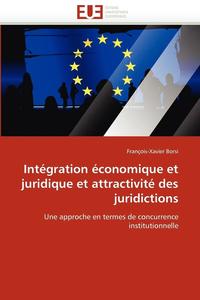 bokomslag Int gration  conomique Et Juridique Et Attractivit  Des Juridictions