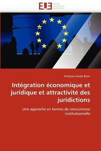 bokomslag Intégration économique et juridique et attractivité des juridictions